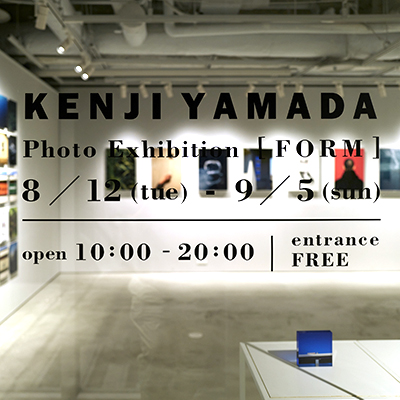 KENJI YAMADA | Photo Exhibition [FORM] |